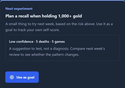 The Next experiment card: plan a recall when holding 1,000+ gold, low confidence, five deaths in five games, with a Use as goal button.